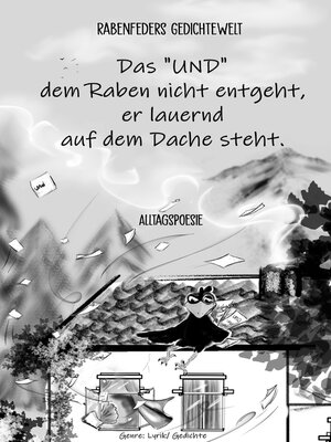 cover image of Das "UND" dem Raben nicht entgeht, er lauernd auf dem Dache steht